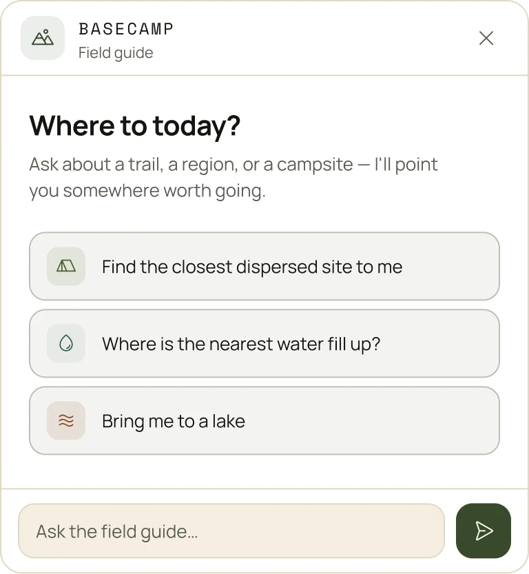 RoamsWild Basecamp field guide opening screen: 'Where to today?' prompt with three suggested prompts, 'Find the closest dispersed site to me,' 'Where is the nearest water fill up?' and 'Bring me to a lake,' plus an Ask the field guide input.